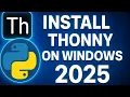 Install THONNY Python Interpreter on Windows 2025 Run Your First Python Program in Minutes