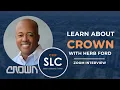Learn About Crown with Herb Ford