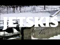 THE JETSKIS MOVIE
