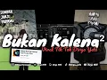Download Lagu DJ CINTA SAYA BUKAN KALENG KALENG VIRAL TIK TOK DIRGA YETE (Slow \u0026 Reveb) 🎧