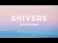 Download Lagu Ed Sheeran - Shivers (Lyrics)