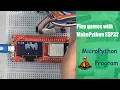 MicroPython Program on MakePython ESP32 Play Retro Games