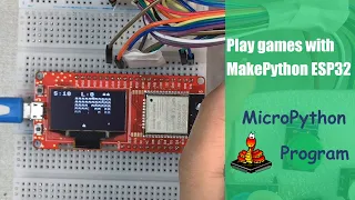 MicroPython Program on MakePython ESP32 Play Retro Games