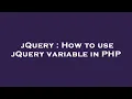 jQuery How to use jQuery variable in PHP