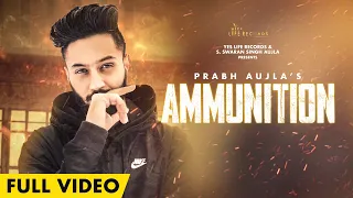 Ammunition (Full Video) | Prabh Aujla | Joban Janjua | Gifmen Studios | Golu Aujla | latest song2019