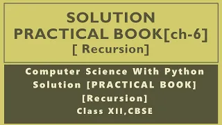 Practical Book Solution Chapter6 Recursion Comp Sc Python Class12 CBSE