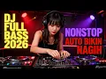Lagu 🔥 DJ FULL BASS 2026 | Bass Nendang Tanpa Ampun 🔊