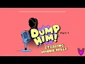Dump Him Starring Minnie Mills - Part 1