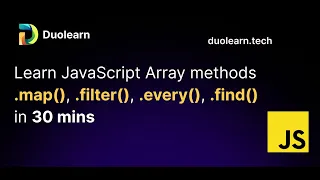 Learn Javascript Array Map Filter Every Find methods in 30 mins