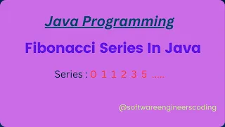 03 - Fibonacci Series in Java Using Scanner Class Java Interview Programs Core Java