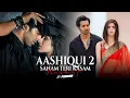 Lagu Aashiqui 2 x Sanam Teri Kasam Mashup - PINOOR | Arijit Singh