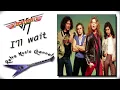Van Halen - I'll wait 🎧(lyrics)🎵