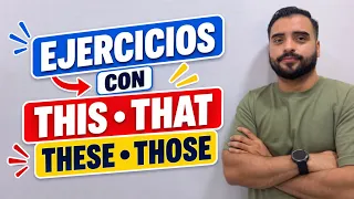 THIS, THAT, THESE, THOSE | EJERCICIOS PRÁCTICOS PASO A PASO