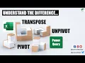 Transpose Unpivot and Pivot in Power Query - Understand the difference