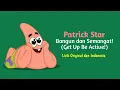 Download Lagu Patrick Star - Bangun dan Semangat! (Versi Indonesia dan Original)