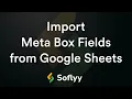 Importing Meta Box Fields from a Google Sheets