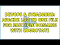 DevOps SysAdmins Apache log to one file for multiple domains with logrotate