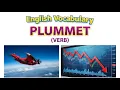 1970 Plummet - Word Meaning word use Synonyms Antonyms English vocab builder