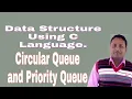 Circular Queue and Priority Queue