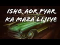 Download Lagu Ishq Aor Pyar Ka Maza Lijiye || slowed reverb song ❤️
