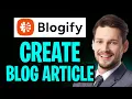 How to Create Fully Automated Blog Article Using AI 2026 Blogify Tutorial