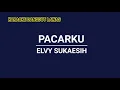 Download Lagu KARAOKE DANGDUT LAWAS//PACARKU//ELVY SUKAESIH 