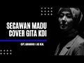 Download Lagu GITA KDI-SECAWAN MADU - (Cover)