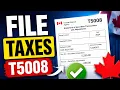 How To File Your Income Taxes with T5008 Step-by-Step Guide