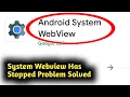 Fix Android System Webview Has Stopped Problem Solved