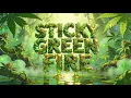 Happy 420 Sticky Green Fire - SlowBurnKush Deep Emotional 420 Song