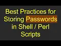 Best Practices for Storing Passwords in Shell Perl Scripts