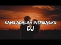 Download Lagu DJ Kamu Adalah InspirasiKu - Lyrics | VIRAL TIK TOK 🎶 2020 MP3
