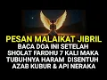 Download Lagu Pesan Malaikat ! Baca Doa Ini 7 Kali Setelah Sholat Fardhu, Tidak Disentuh Azab Kubur dan Api Neraka