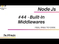 44 Built-in middleware Node js In Hindi