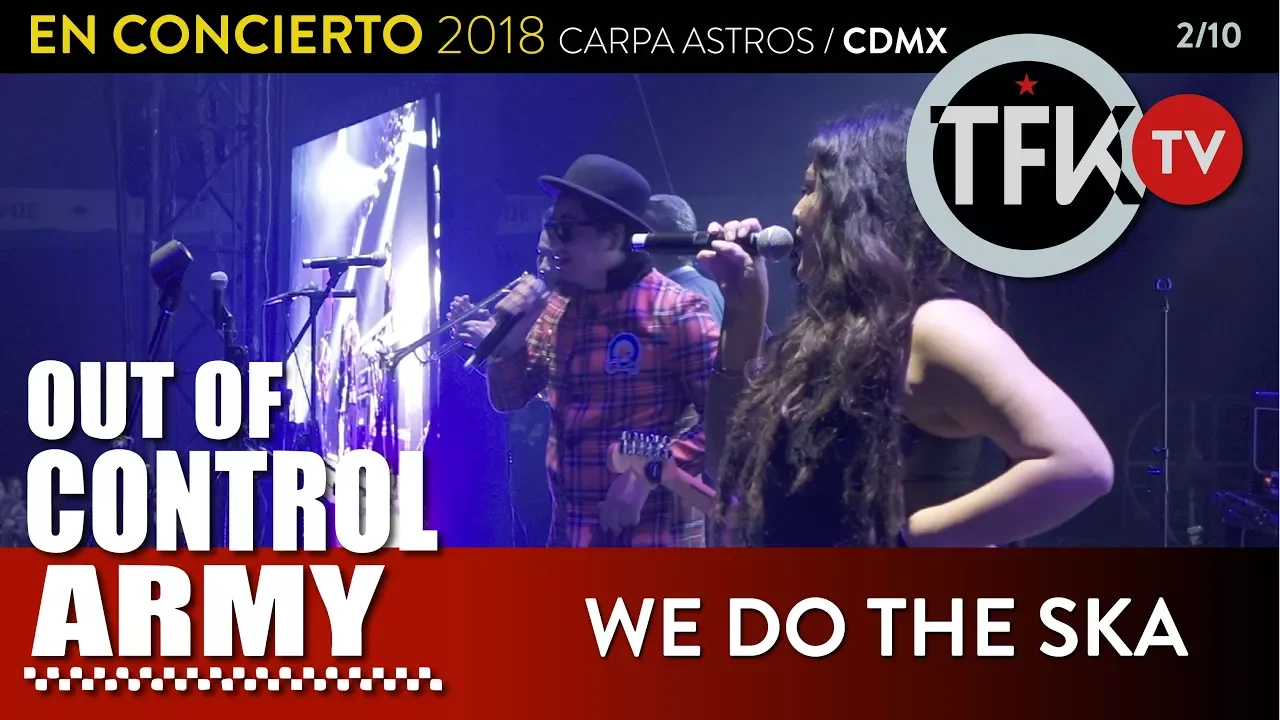 Out of Control Army: We do the ska - En concierto 2018 Carpa Astros CDMX Out of Control Army: We do the ska - En concierto 2018 Carpa Astros CDMX