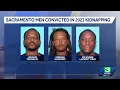 Three Sacramento men convicted of kidnapping and robbing Lancaster businessman