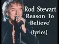 Download Lagu Rod Stewart  'Reason To Believe'  (lyrics)