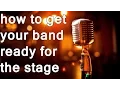 How to get Your Band Ready for the Stage Part One