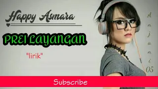 Download HAPPY ASMARA[PREI LAYANGAN] lirik lagu MP3