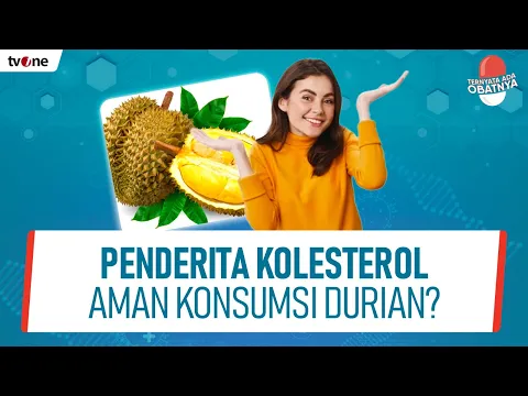 Ternyata Makan Durian Sebabkan Kolesterol Naik Hanyalah Mitos