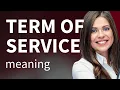 Understanding Terms of Service A Simple Guide