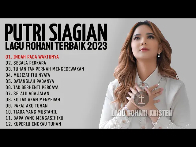 Download MP3 PUTRI SIAGIAN FULL ALBUM TERBAIK | LAGU ROHANI TERBARU 2023