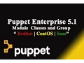 Puppet Enterprise 5 1-Module Classes and Group hands on Session Redhat CentOS Suse