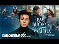 Lagu KARAOKE Em Buông Tay Anh Chưa – Phan Duy Anh | Beat Gốc Chuẩn Bè