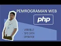 Pemrograman Web - Tipe Data Variabel dan Operator dalam PHP