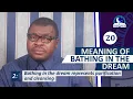 20 MEANING OF BATHING IN THE DREAM - Find Out The Biblical Interpretations