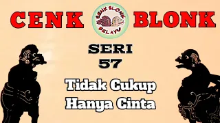 wayang cenk blonk seri 57 tidak cukup hanya cinta