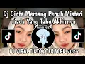 Lagu DJ CINTA MEMANG PENUH MISTERI TIADA YANG TAHU AKHIRNYA || DJ AISHITERU 2 VIRAL TIKTOK TERBARU 2025 