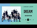 Download Lagu [NO ADS - 1 HOUR] SEVENTEEN (세븐틴) - DREAM