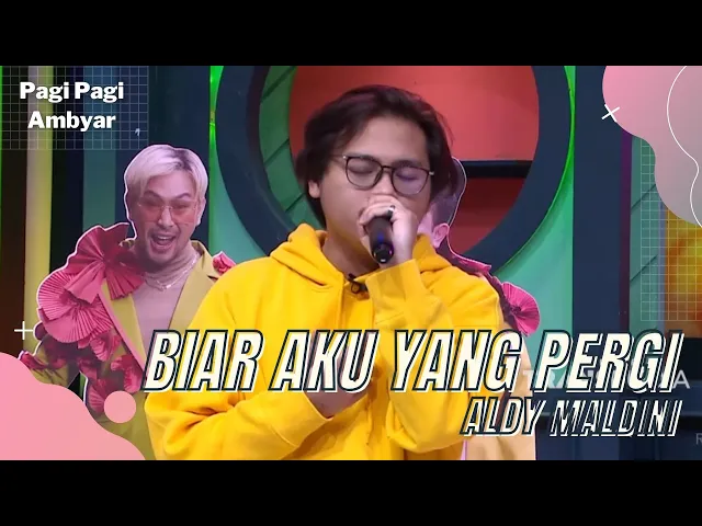 Download MP3 Biar Aku Yang Pergi | Aldy Maldini | PAGI PAGI AMBYAR (22/7/22)